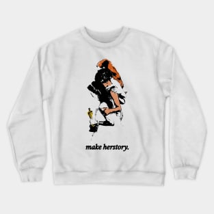 Make Herstory Crewneck Sweatshirt